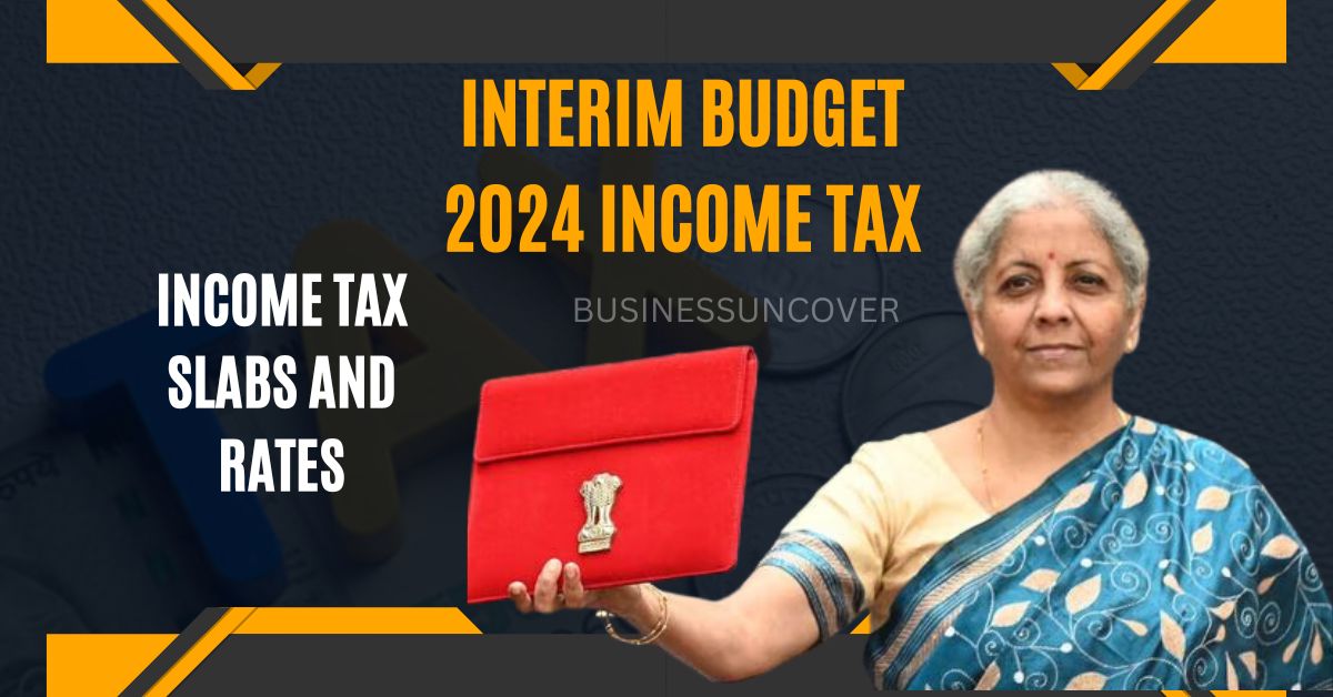 Interim Budget 2024 Tax Updates on tax slabs and rates