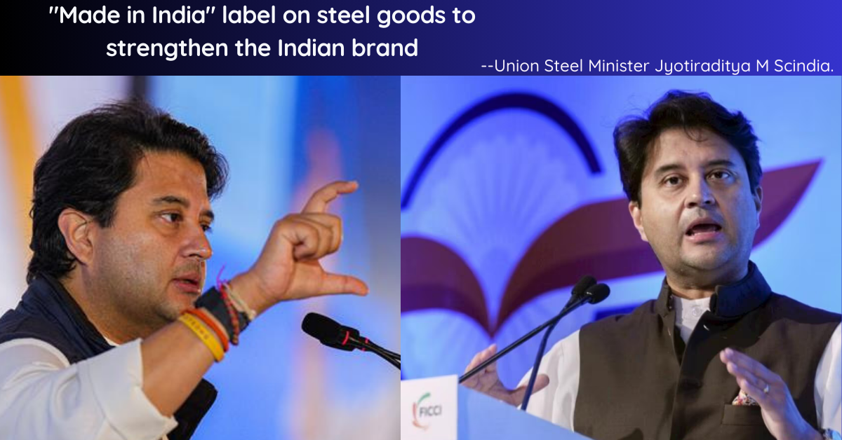 Made in India label on steel goods to strengthen the Indian brand.