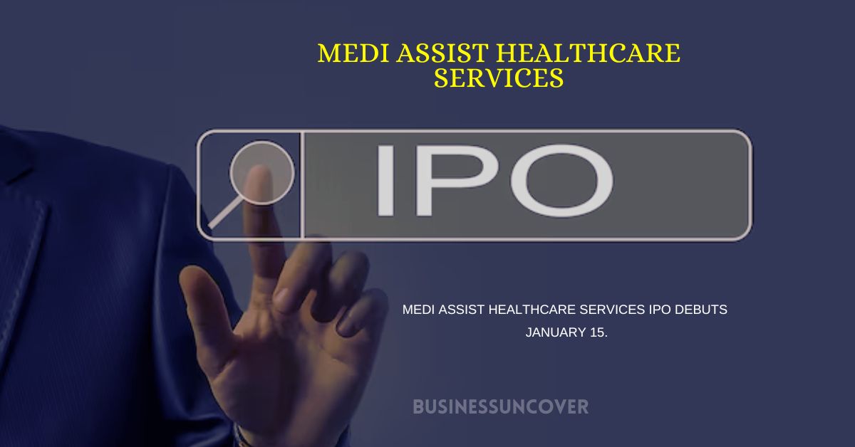 Medi Assist Healthcare Services IPO debuts January 15.