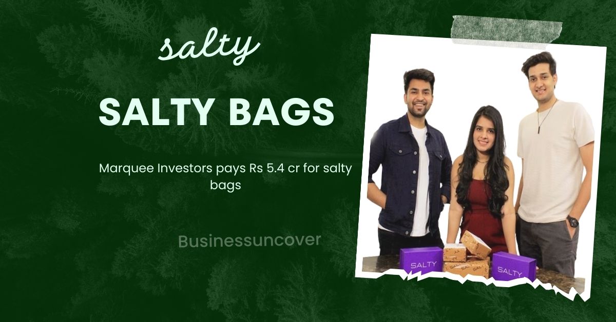 Salty bags: Marquee Investors pays Rs 5.4 cr for salty bags.