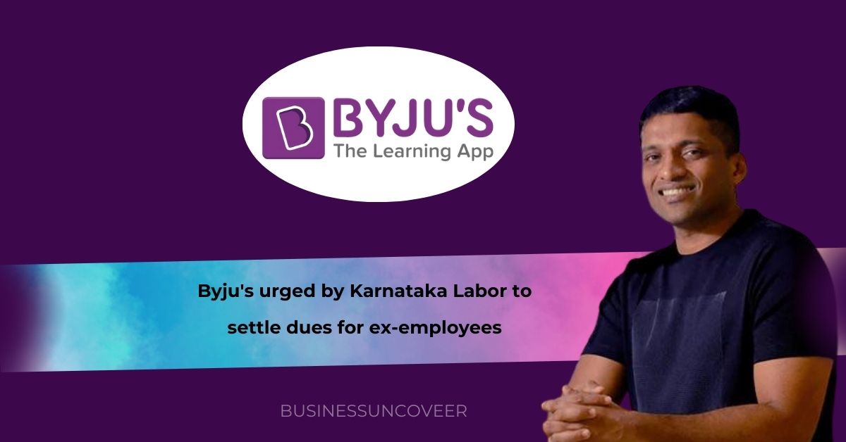 Byju’s urged by Karnataka Labor to settle dues for ex-employees