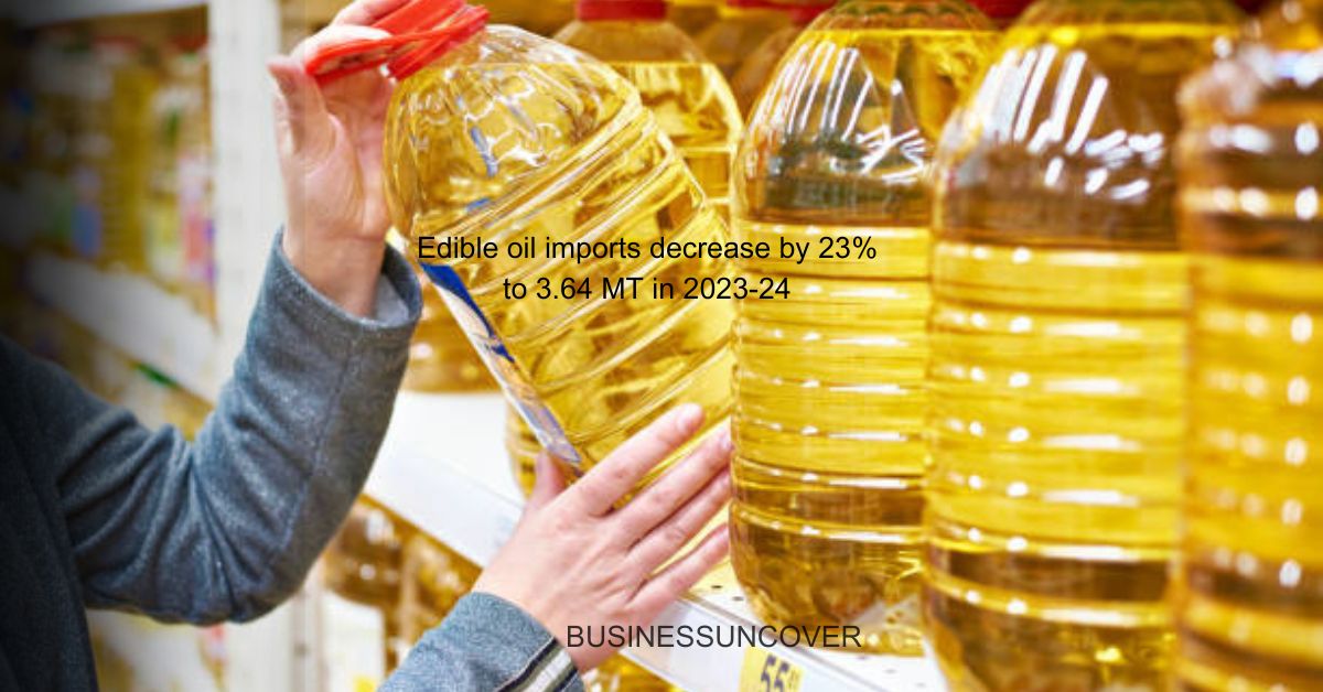 Edible oil imports decrease by 23% to 3.64 MT in 2023-24