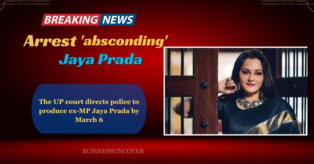 Jaya Prada Arrest The UP court directs police to produce ex-MP Jaya Prada by March 6