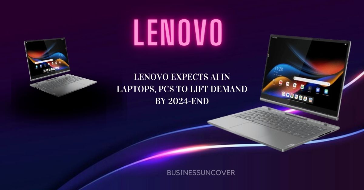 Lenovo expects AI in laptops, PCs to lift demand by 2024-end