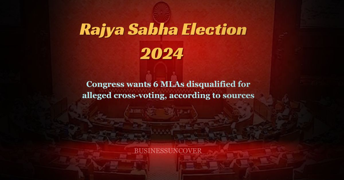 Rajya Sabha Election 2024 Congress wants 6 MLAs disqualified