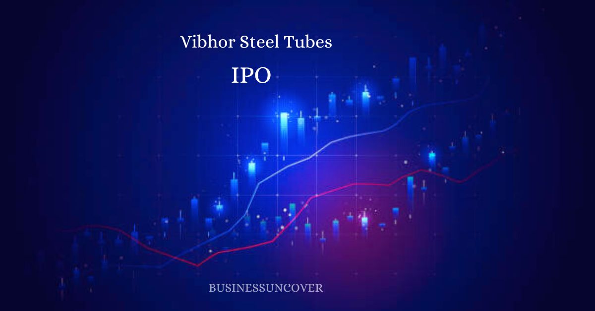 Vibhor Steel Tubes IPO sees stock surge with 181% premium