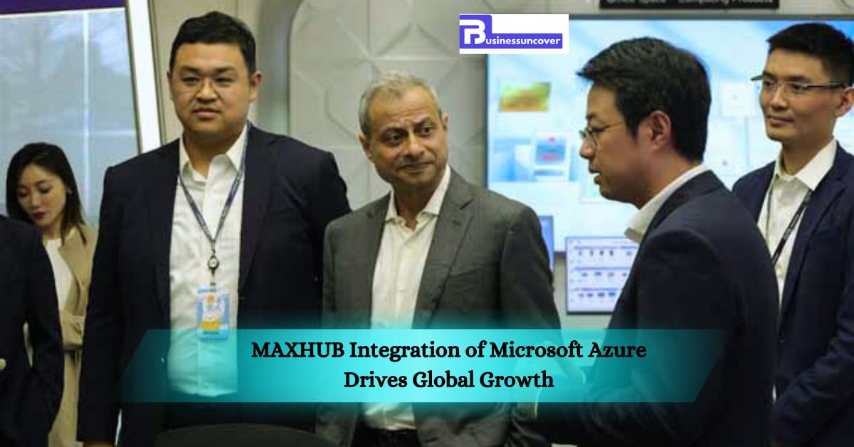 MAXHUB Integration of Microsoft Azure Drives Global Growth