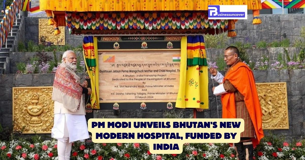 PM Modi Unveils Bhutan's New Modern Hospital, Funded by India