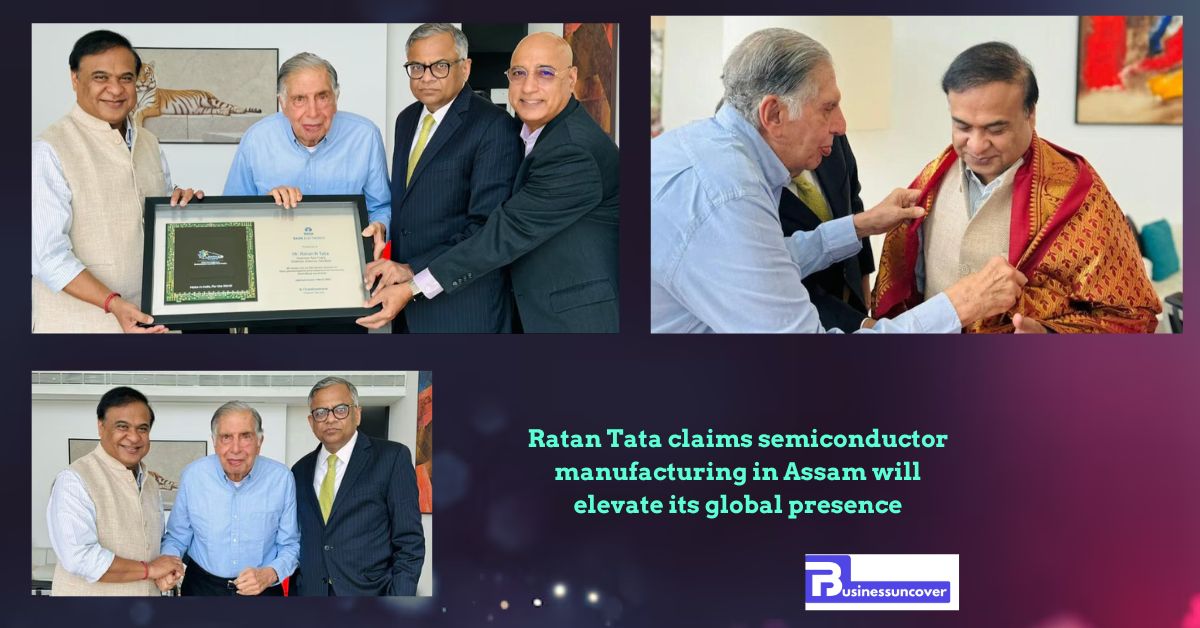 Ratan Tata claims semiconductor manufacturing in Assam will elevate its global presence