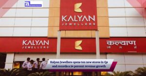Kalyan Jewellers opens ten new stores in Q4 and records a 34 percent revenue growth