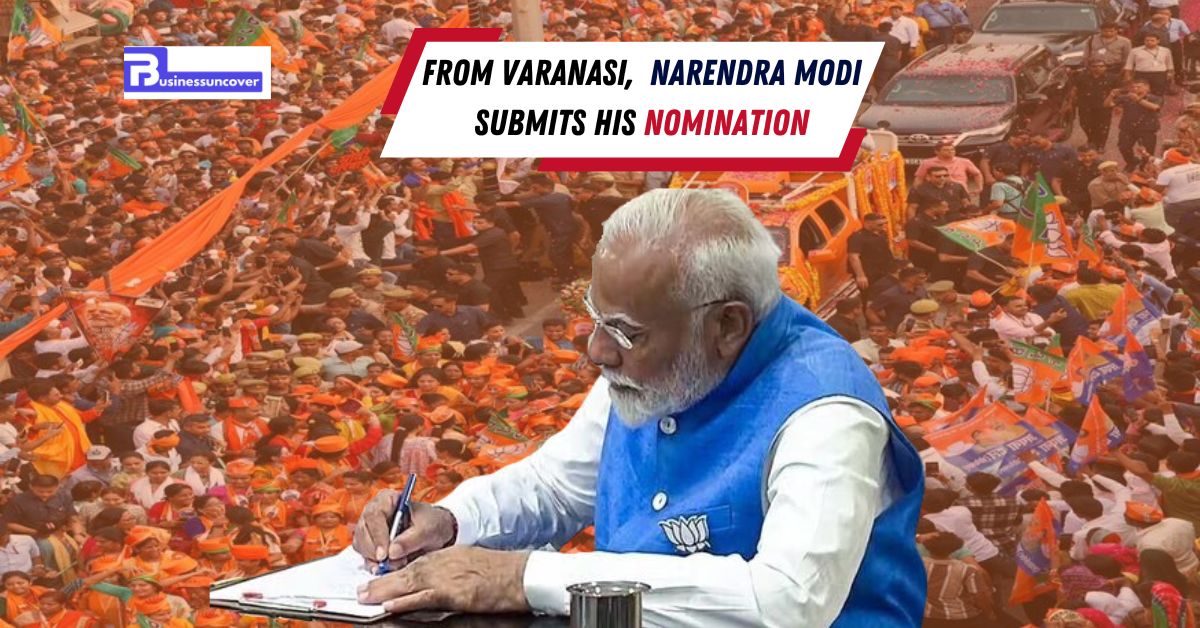 From Varanasi, Narendra Modi submits his nomination