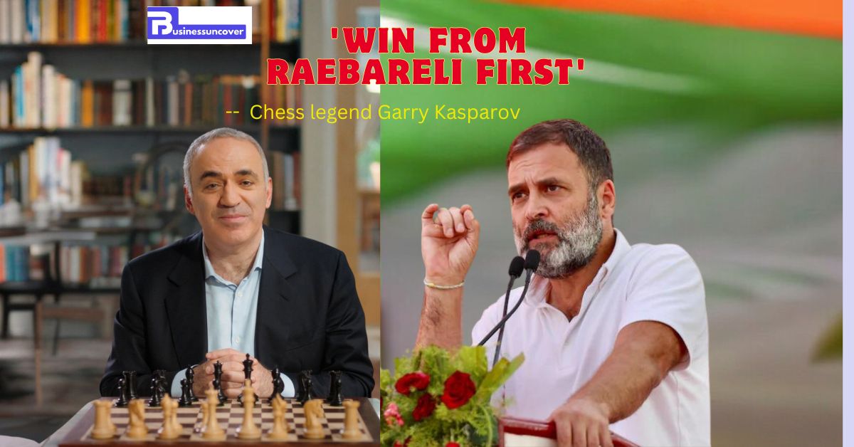 Rahul Gandhi 'Win from Raebareli first,' chess master Garry Kasparov