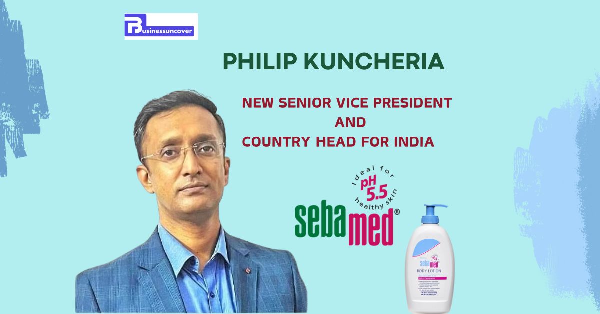 Sebamed Appoints Philip Kuncheria as Senior Vice President and Head of the Country