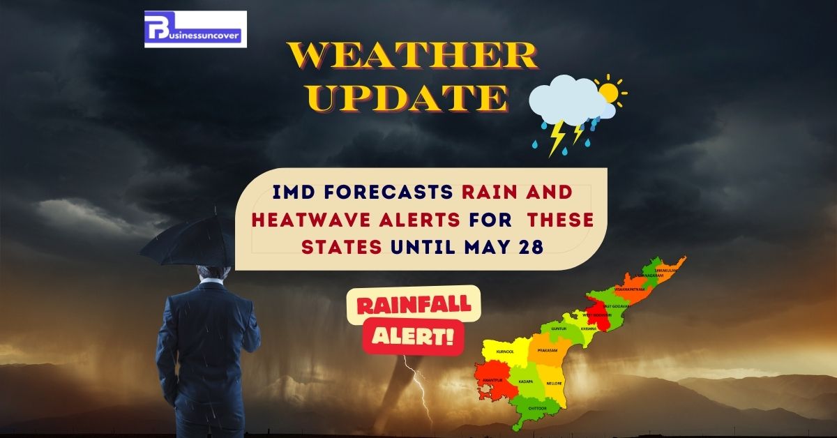 Weather Update IMD forecasts rain and heatwave alerts for These states until May 28