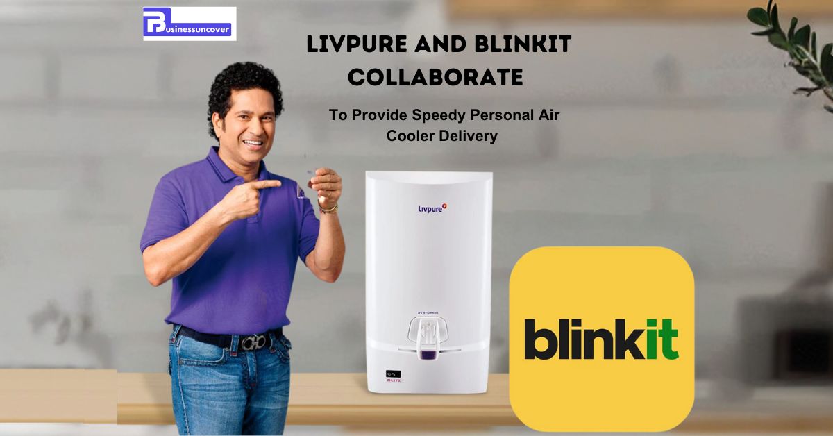Livpure and Blinkit Collaborate to Provide Speedy Personal Air Cooler Delivery