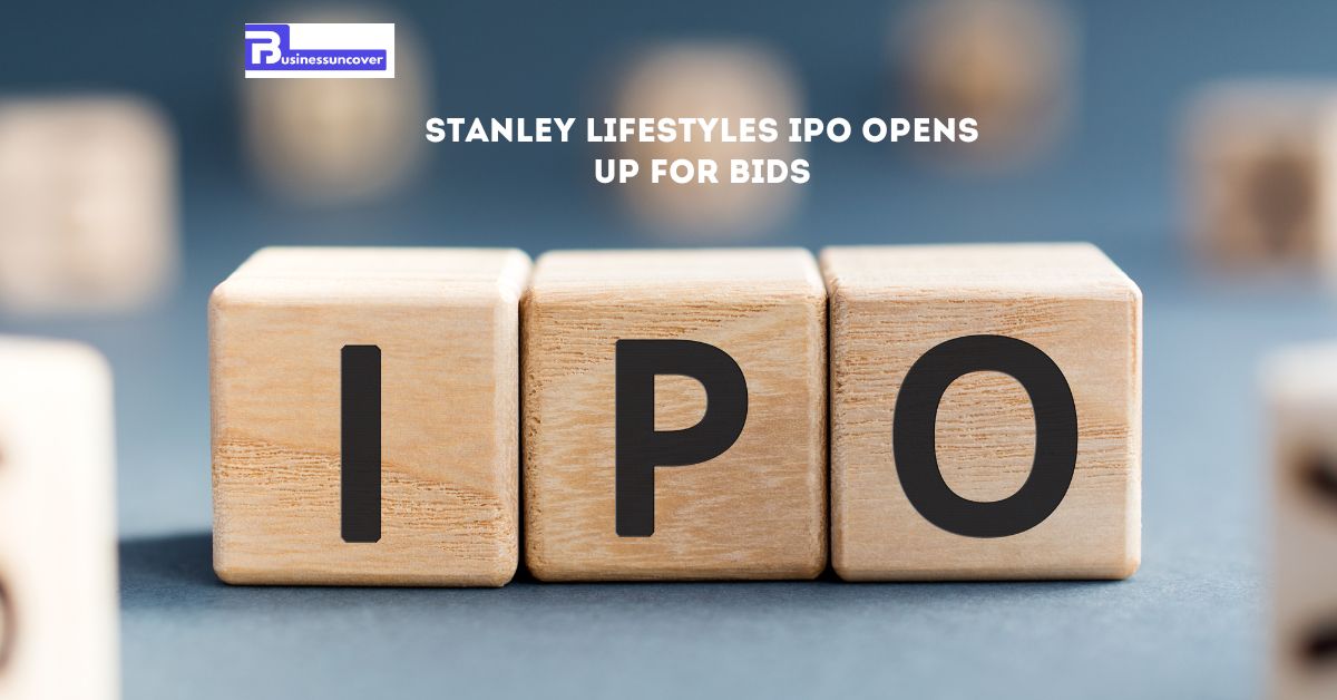 Stanley Lifestyles IPO opens up for bids Do you want to subscribe