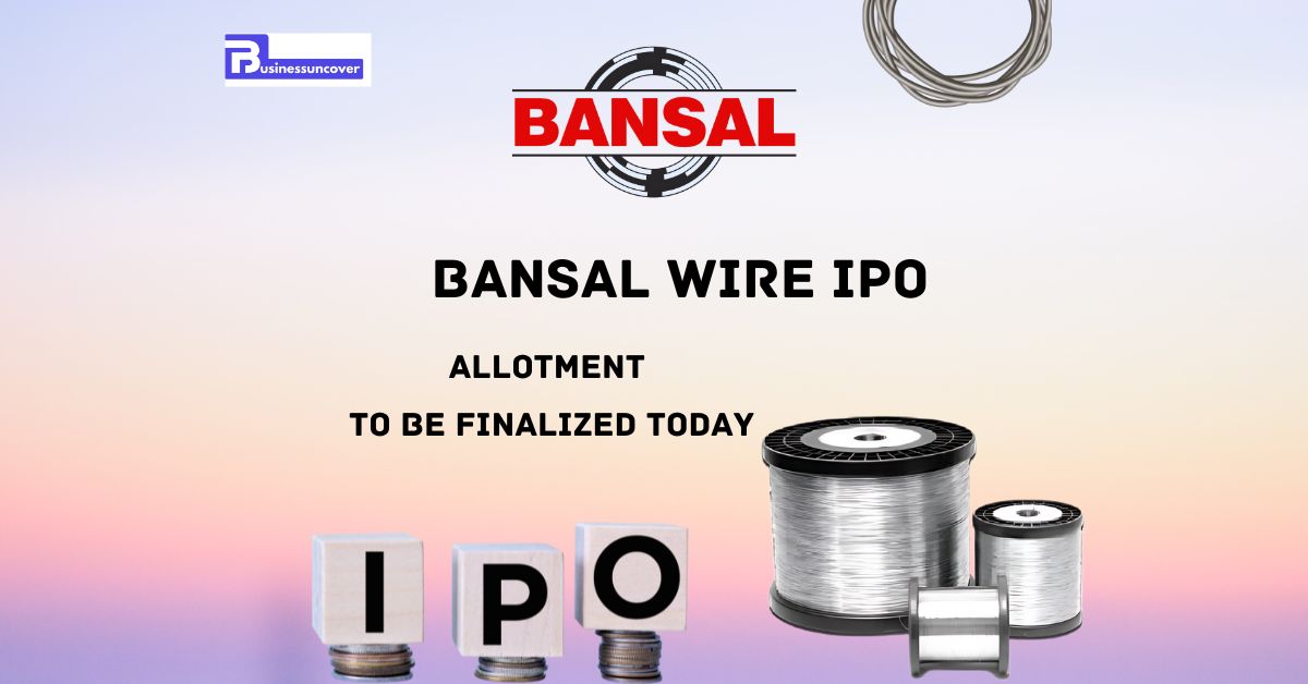 Bansal Wire IPO allotment to be finalized today: current GMP, a detailed guide to status checks