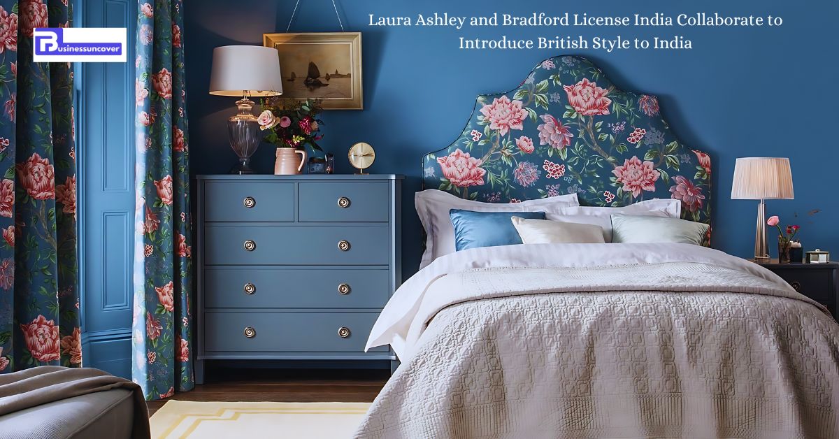 Laura Ashley and Bradford License India Collaborate to Introduce British Style to India