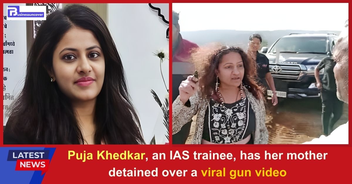 Puja Khedkar, an IAS trainee, has her mother detained over a viral gun video