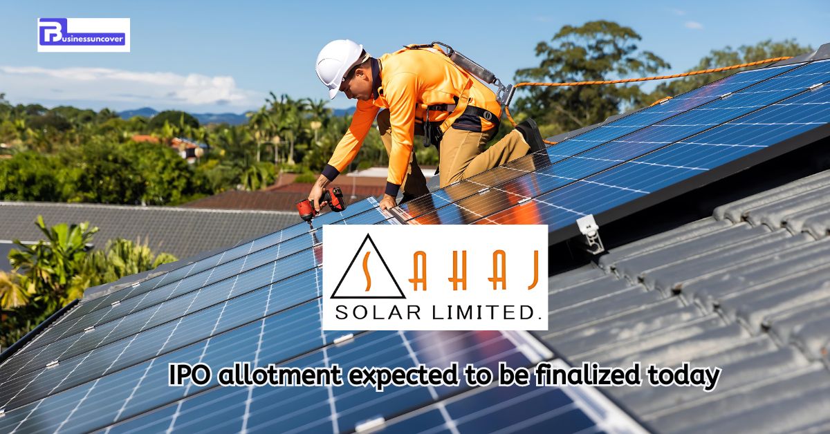 Sahaj Solar IPO allotment expected to be finalized today. current GMP