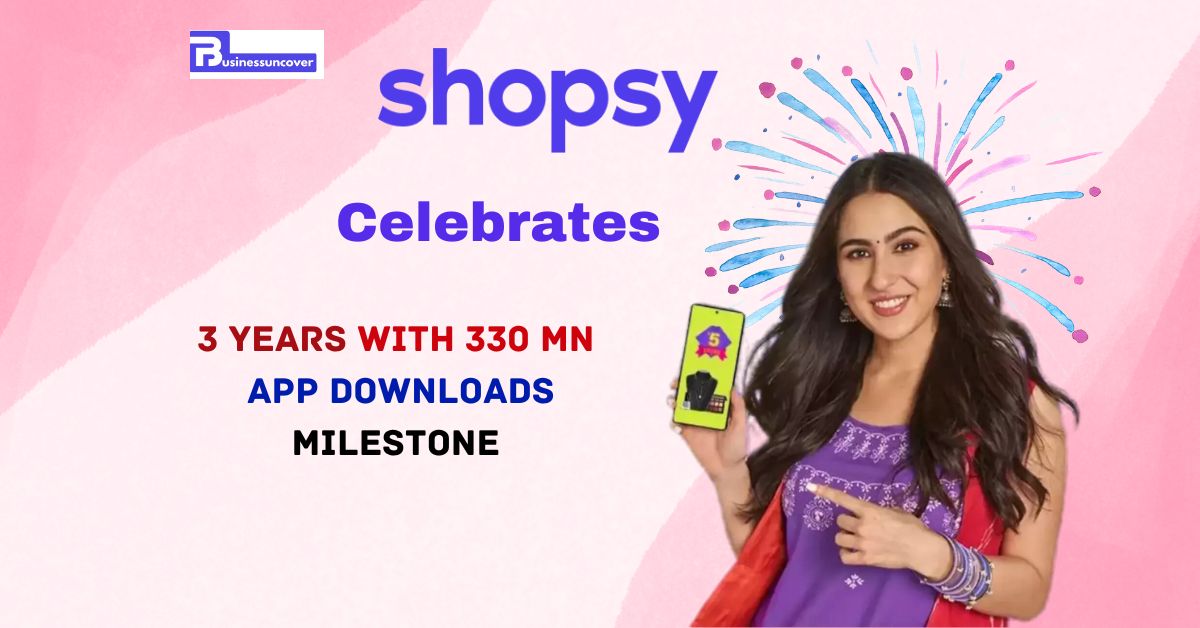 Shopsy Celebrates 3 years with 330 million app downloads milestone