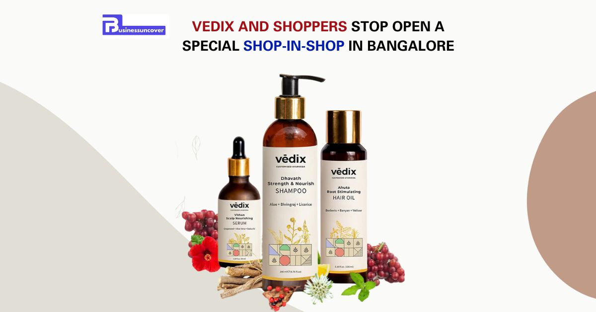 Vedix and Shoppers Stop Open a Special Shop-in-Shop in Bangalore