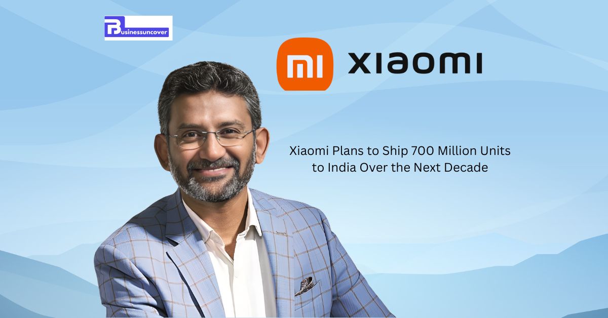 Xiaomi Plans to Ship 700 Million Units to India Over the Next Decade