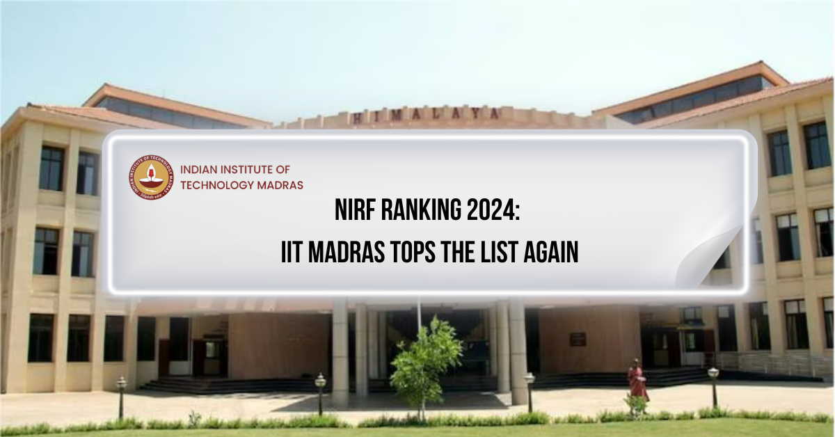 NIRF Ranking 2024: IIT Madras Tops the List Again