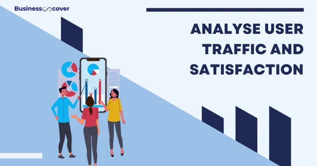 Analyse user traffic and satisfaction