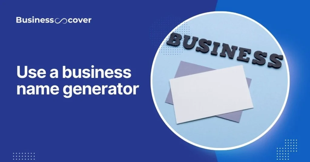 18 suggestions for creating a business name - Use a business name generator