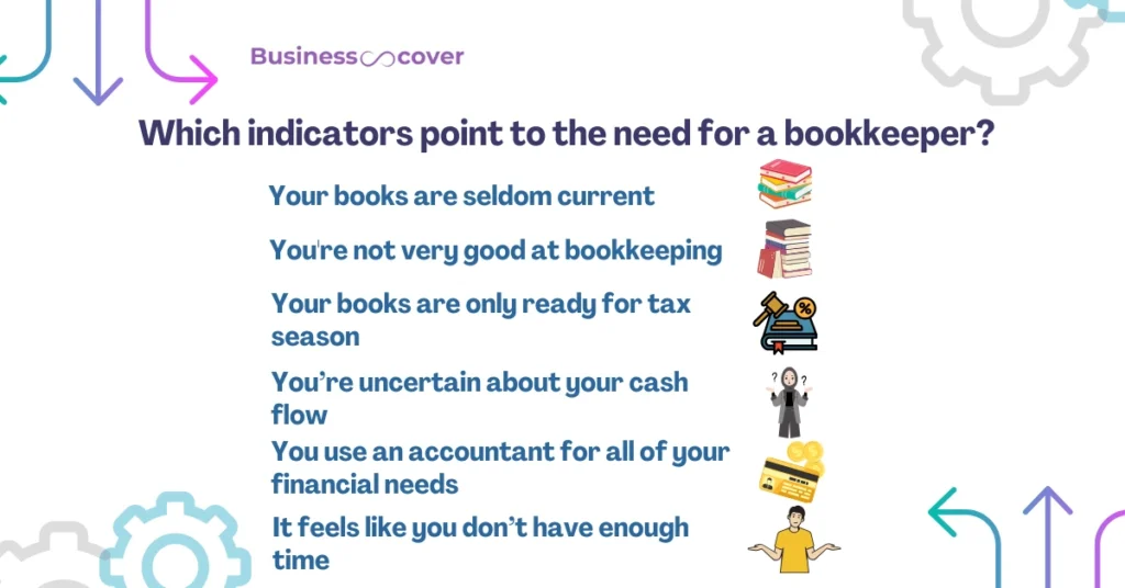 How to hire a bookkeeper:  Advice and important factors to consider while choosing the right fit- Which indicators point to the need for a bookkeeper?