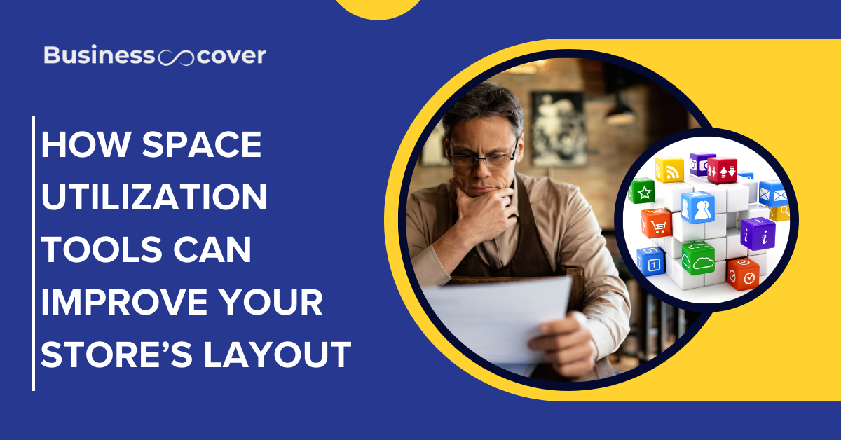 How Space Utilization Tools Can Improve Your Store’s Layout