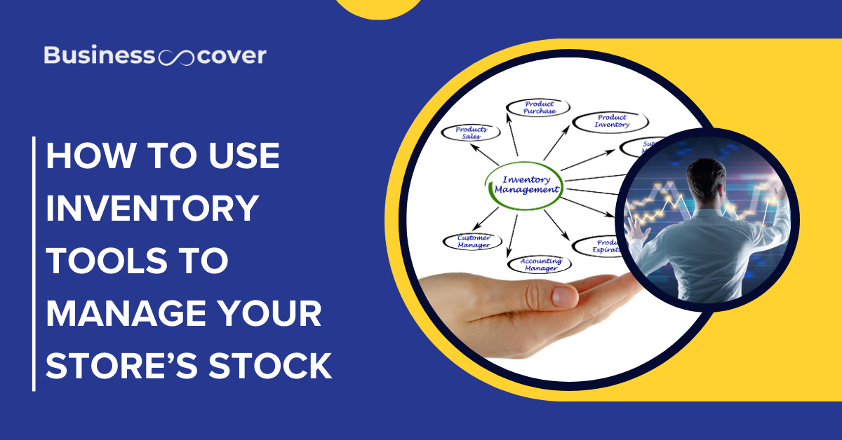 How to Use Inventory Tools to Manage Your Store’s Stock