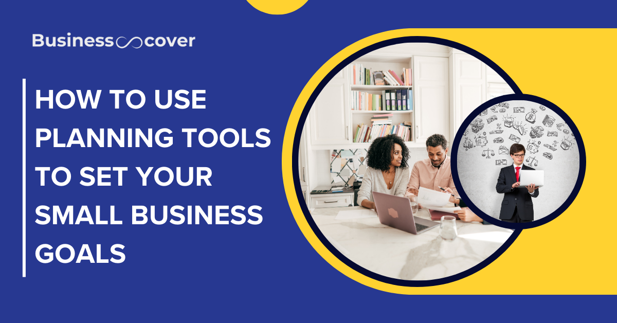 How to Use Planning Tools to Set Your Small Business Goals