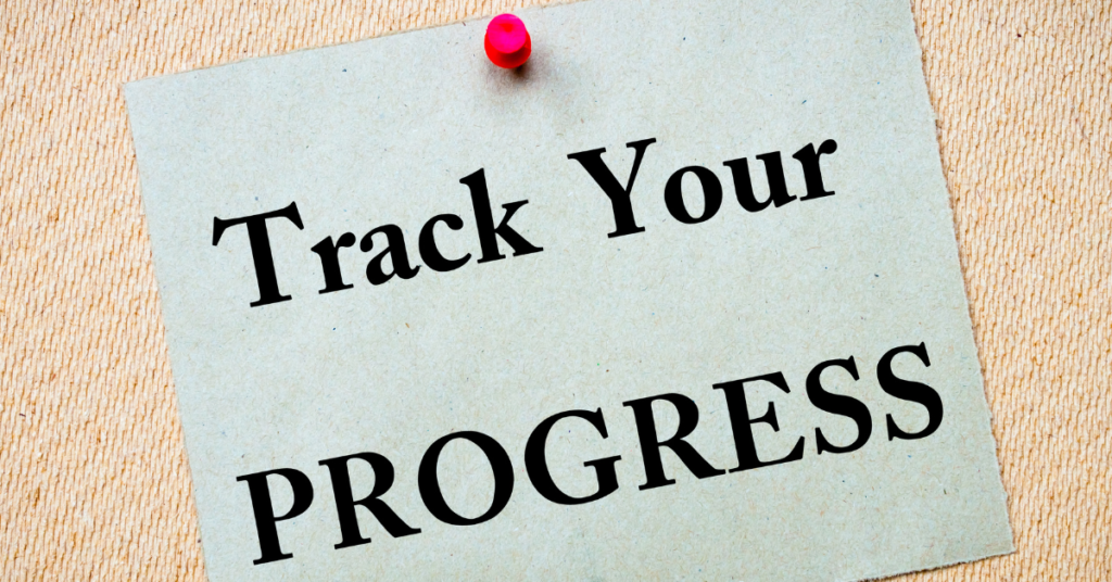 Regularly Track Progress