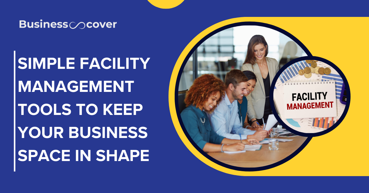 Simple Facility Management Tools to Keep Your Business Space in Shape