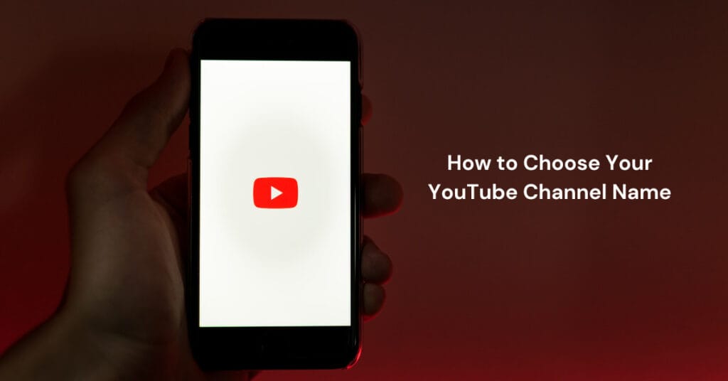 How to Choose Your YouTube Channel Name