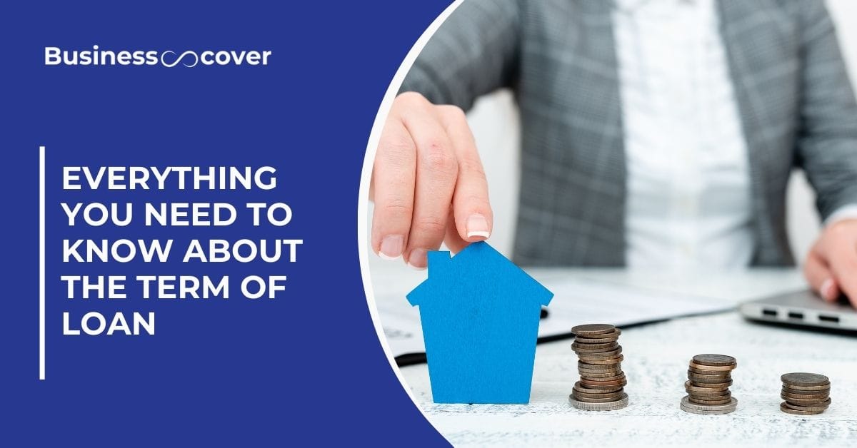 Everything You Need to Know About the Term of Loan